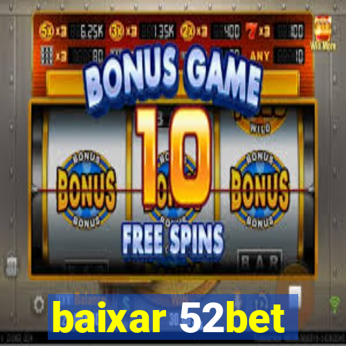 baixar 52bet